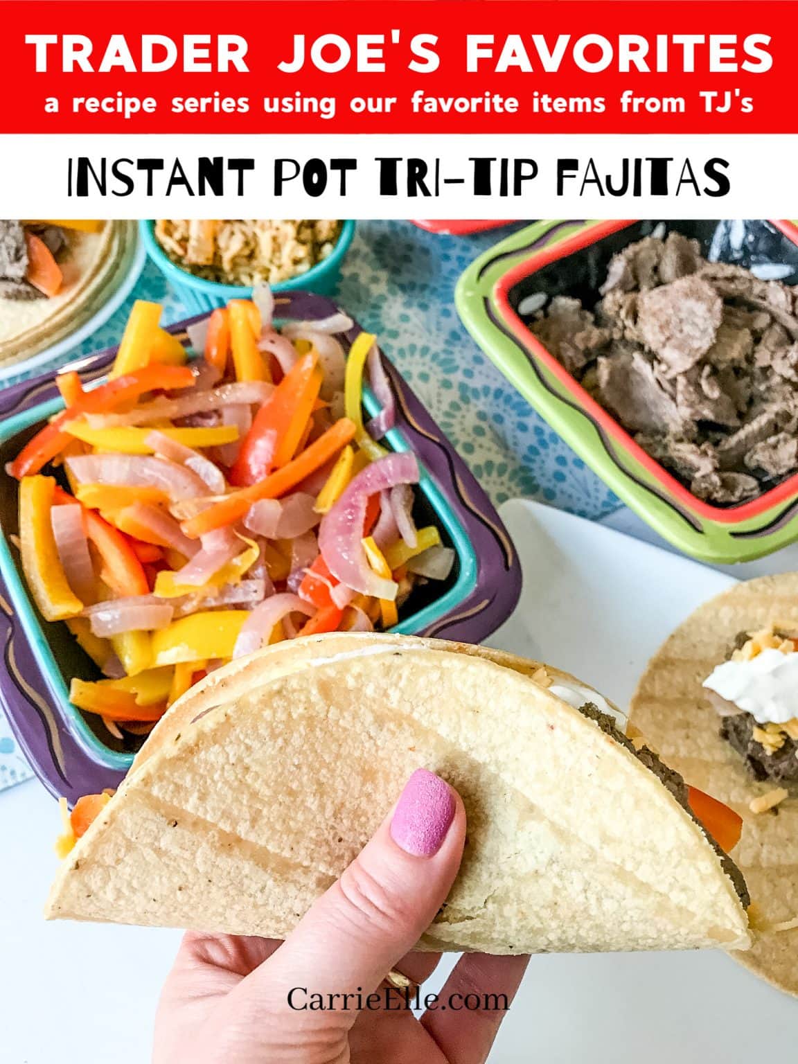 Instant Pot Tritip Fajitas Carrie Elle