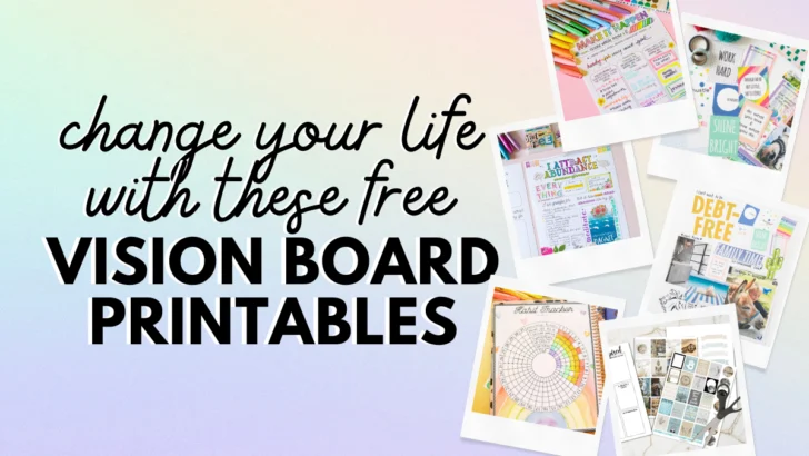 Change Your Life with These Free Vision Board Printables